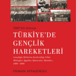 1960 Yılı Sonrası Türkiye’de Gençlik Hareketleri 3