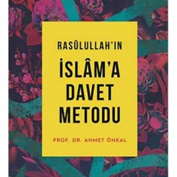 Rasulullahın İslama Davet Metodu