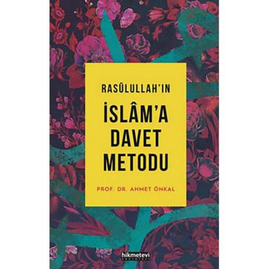 Rasulullahın İslama Davet Metodu