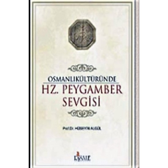 Osmanlı Kültüründe HZ. Peygamber Sevgisi