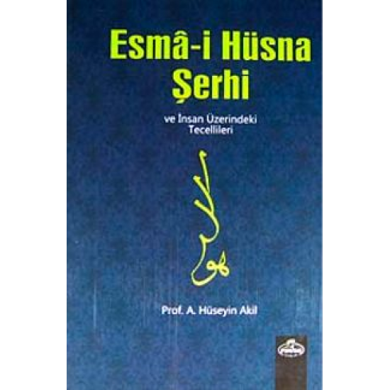 Esma-i Hüsna Şerhi ve İnsan Üzerindeki Tecellileri