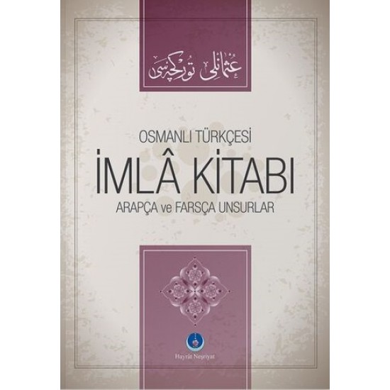 Osmanlıca İmla Kitabı Arapça ve Farsça Unsurlar