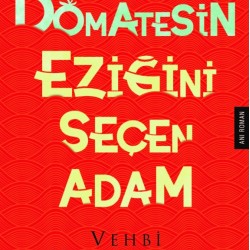 Domatesin Eziğini Seçen Adam