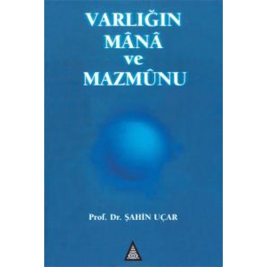 Varlığın Mana ve Mazmunu