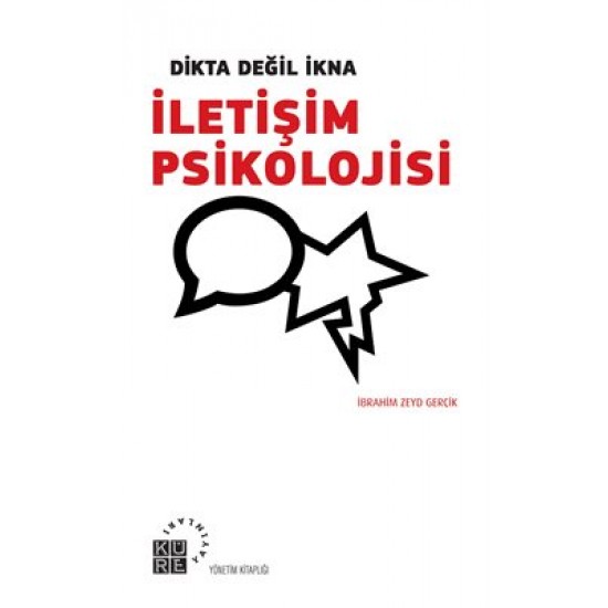 Dikta Değil İkna : İletişim Psikolojisi