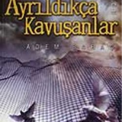 Ayrıldıkça Kavuşanlar