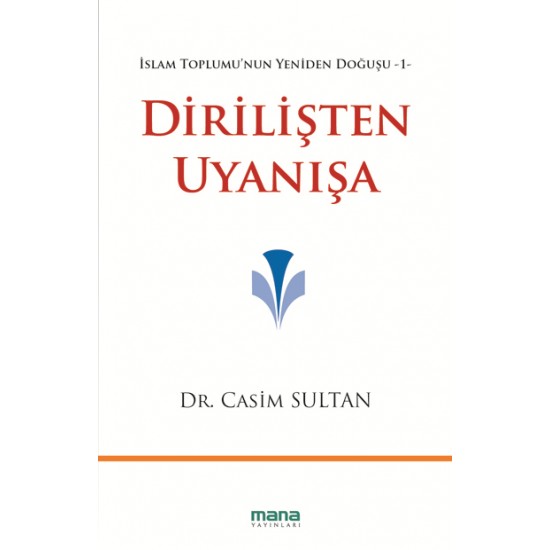 Dirilişten Uyanışa  İslam Toplumu’nun Yeniden Doğuşu - 1