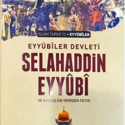 Eyyübi Devleti Selahaddin Eyyübi ve Kudüs'ün Yeniden Fethi