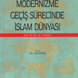 Modernizme Geçiş Sürecinde İslam Dünyası