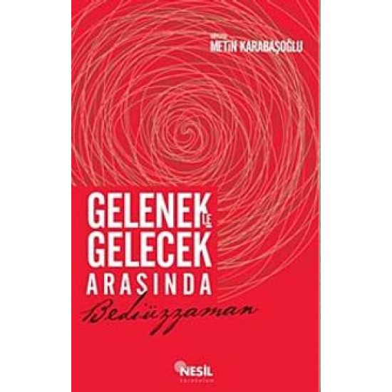 Gelenekle Gelecek Arasında Bediüzzaman