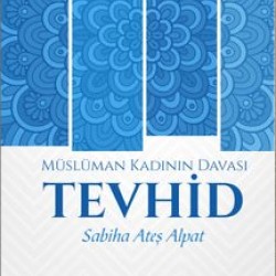 Müslüman Kadının Davası Tevhid