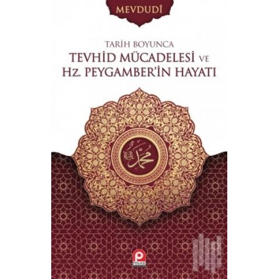 Tevhid Mücadelesi ve Hz. Peygamberin Hayatı