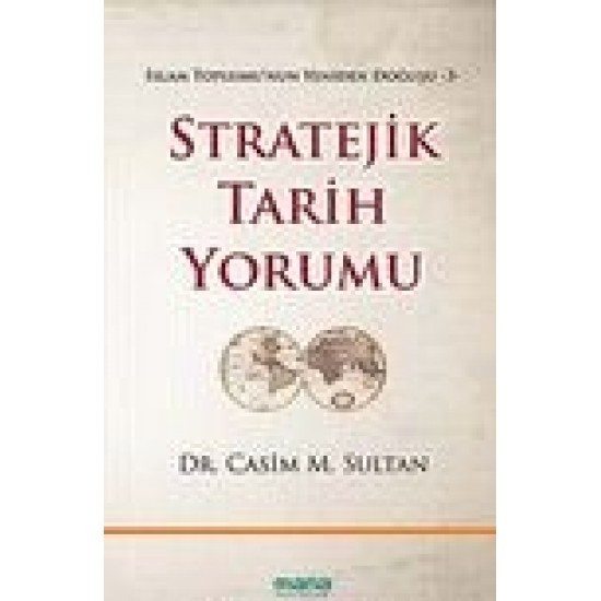 Stratejik Tarih Yorumu  İslam Toplumu’nun Yeniden Doğuşu - 3