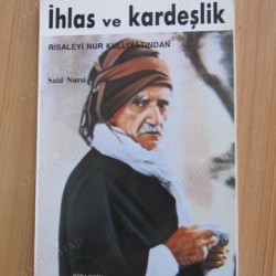 İHLAS VE KARDEŞLİK (Risaleyi Nur Külliyatından)