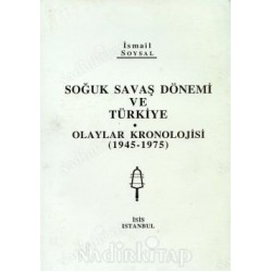 SOĞUK SAVAŞ DÖNEMİ VE TÜRKİYE - OLAYLAR KRONOLOJİSİ [1945 -1975]