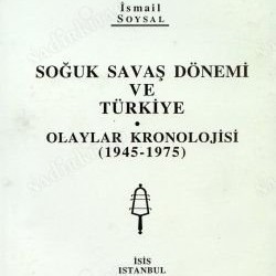 SOĞUK SAVAŞ DÖNEMİ VE TÜRKİYE - OLAYLAR KRONOLOJİSİ [1945 -1975]