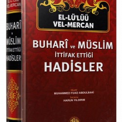 BUHARİ VE MÜSLİMİN İTTİFAK ETTİĞİ HADİSLER - El-Lü'lüü Vel-Mercan