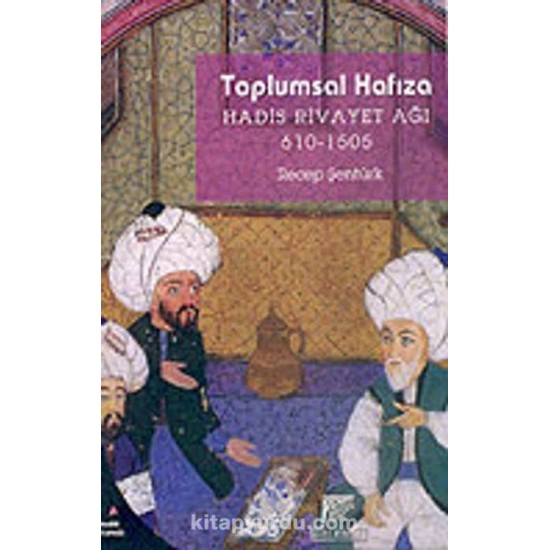 Toplumsal Hafıza Hadis Rivayet Ağı (610-1505)