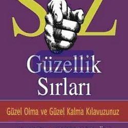 Siz / Güzellik Sırları Güzel Olma ve Güzel Kalma Kılavuzunuz